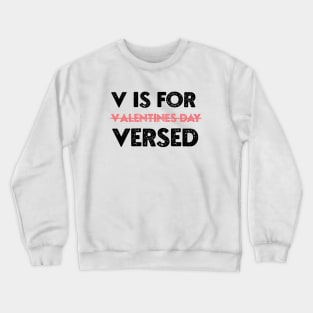 V Is For Versed Funny PACU Nurse Valentines Day Crewneck Sweatshirt